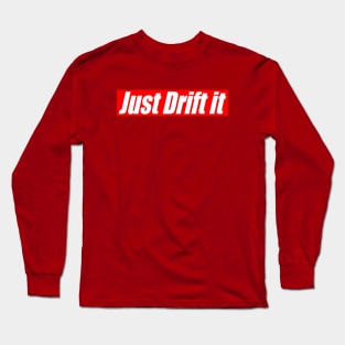 Just Drift It Long Sleeve T-Shirt